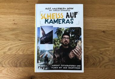 Scheiss auf Kameras, Alex Böhm, Fotografie, Smartphone-Fotografie, Buch. Scheiß auf Kameras