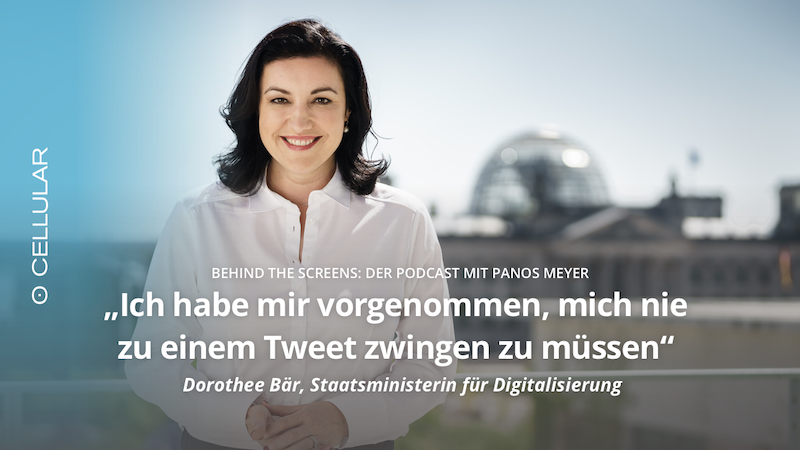 Dorothee Bär, Staatsministerin, Digitalisierung, Behind The Screens, Podcast