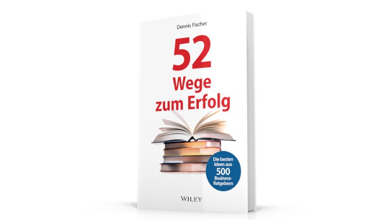 52 Wege zum Erfolg, 52ways, Buch, Wiley, Dennis Fischer