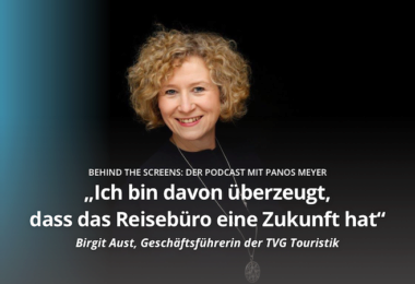 Birgit Aust, TVG, Touristik, Behind The Screens, Panos Meyer, Podcast, Digitalisierung