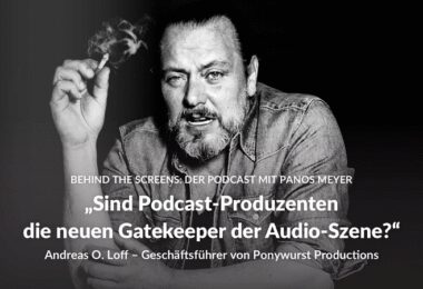 Andreas Loff, Ponywurst Productions, Behind the Screens, Podcast, Podcasts