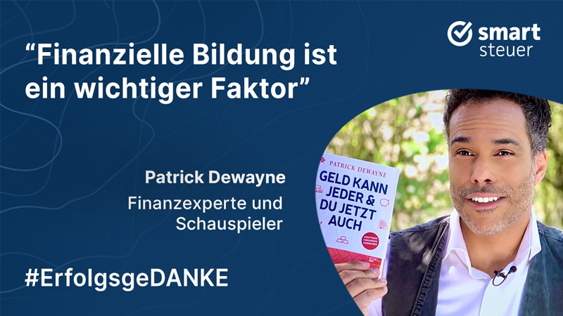 Patrick Dewayne, ErfolgsgeDANKE, Smartsteuer, Björn Waide,