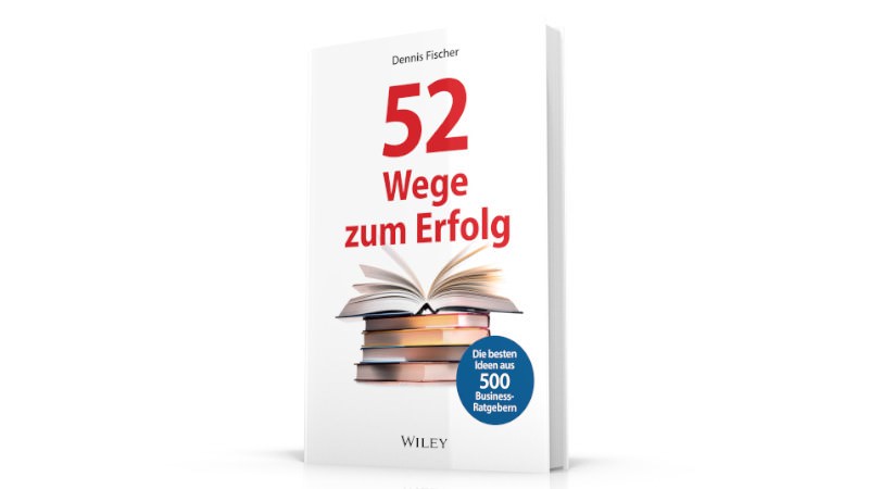 Dennis Fischer, 52 Wege zum Erfolg, Rezension, Gründer