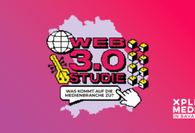 Web 3.0 Studie XPLR: MEDIA in Bavaria