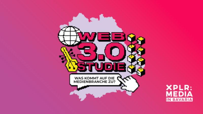 Web 3.0 Studie XPLR: MEDIA in Bavaria