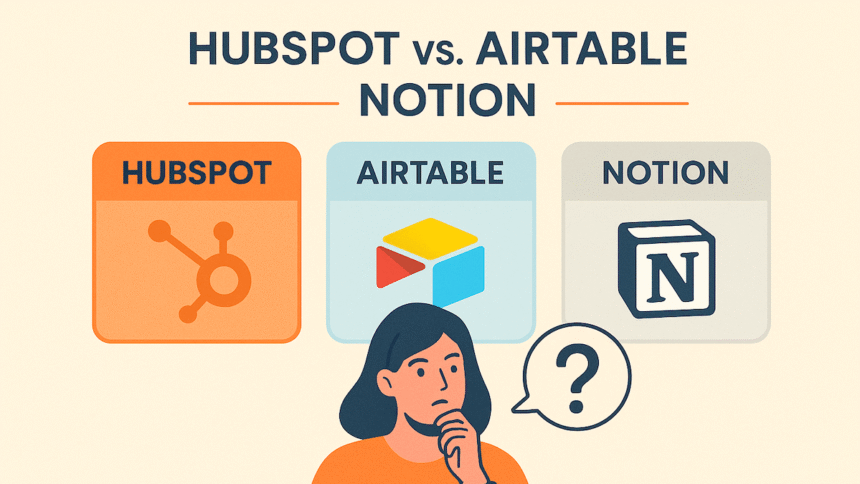 HubSpot vs. Airtable vs. Notion