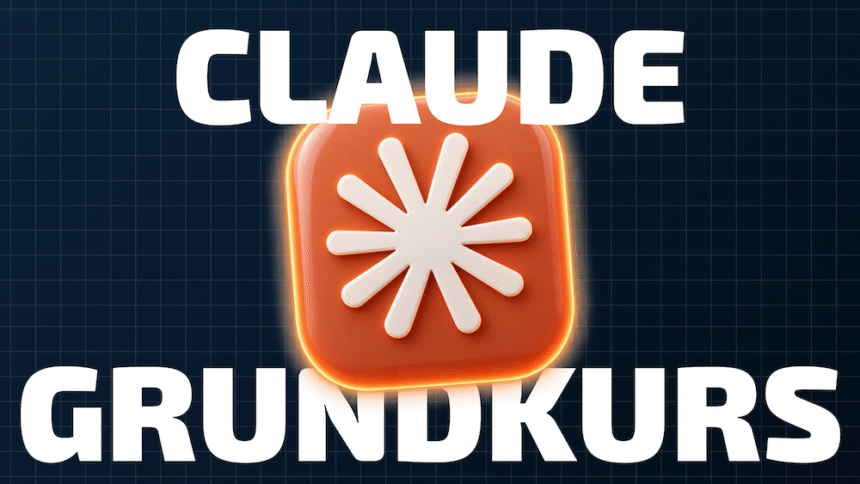 Claude Grundkurs für Anfänger Einsteiger